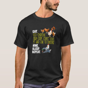 Chicken Lover Eat Wine Sleep Repeat Chicken Mum T-Shirt