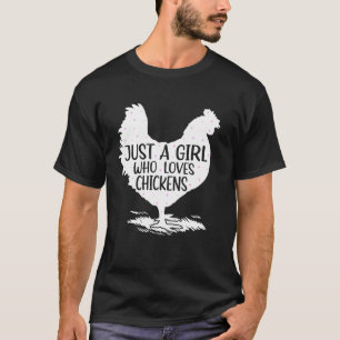 Chicken Lover Farmer Funny Just A Girl Who Loves C T-Shirt