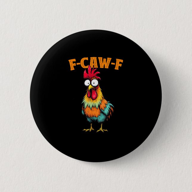 Chicken Lover Funny F-Caw-F Chicken 6 Cm Round Badge (Front)