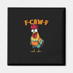 Chicken Lover Funny F-Caw-F Chicken Magnet