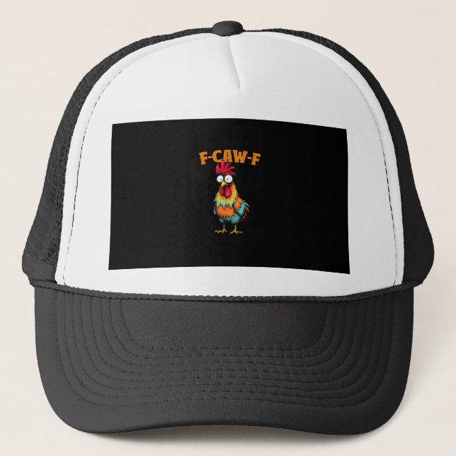 Chicken Lover Funny F-Caw-F Chicken Trucker Hat (Front)