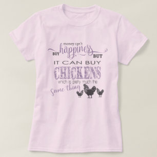 CHICKEN LOVER Money Can't Buy Happiness T-Shirt