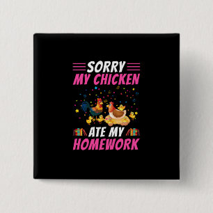 Chicken Lover My Chicken Ate My Homework 15 Cm Square Badge