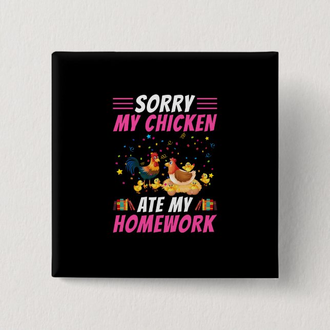 Chicken Lover | My Chicken Ate My Homework 15 Cm Square Badge (Front)
