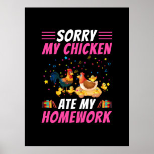 Chicken Lover My Chicken Ate My Homework Poster