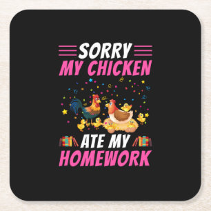 Chicken Lover   My Chicken Ate My Homework Square Paper Coaster