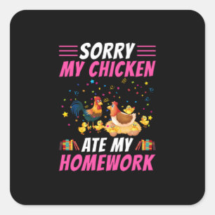 Chicken Lover   My Chicken Ate My Homework Square Sticker