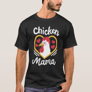 Chicken Mama Chicken Mum Farmer Poultry Farmer T-Shirt