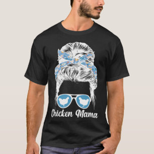 Chicken Mama Messy Bun Chicken Owner Chicken Mum T-Shirt