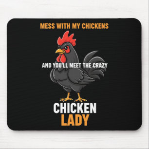 Chicken, Mess With My Chickens, Meet The Crazy Chi Mouse Mat