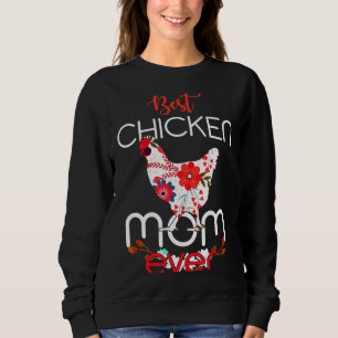 Chicken Mum Ever For Chicken Sweatshirt