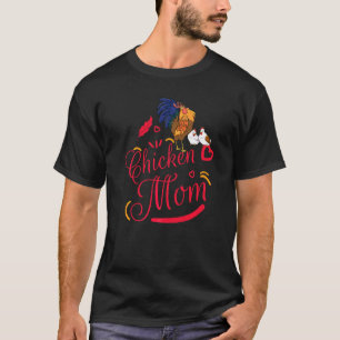 Chicken Mum Funny Chicken Love Rooster T-Shirt