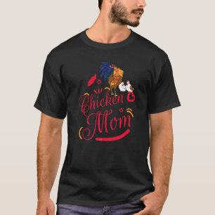 Chicken Mum Funny Chicken Love Rooster T-Shirt