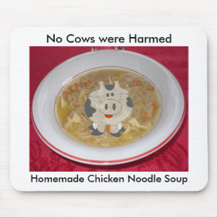 chicken noodle soup1, cow, No Cows were Harmed,... Mouse Mat