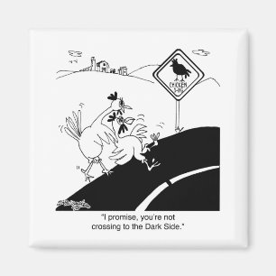 Chicken Not Crossing To The Far Side Magnet
