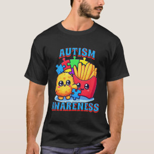 Chicken Nugget And French Fries Autism Awareness T-Shirt