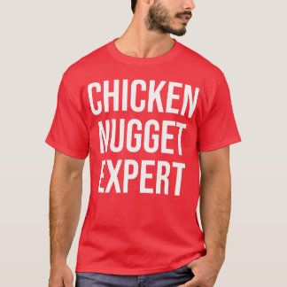 Chicken Nugget Epert Chicken Gift Nugget Food frie T-Shirt