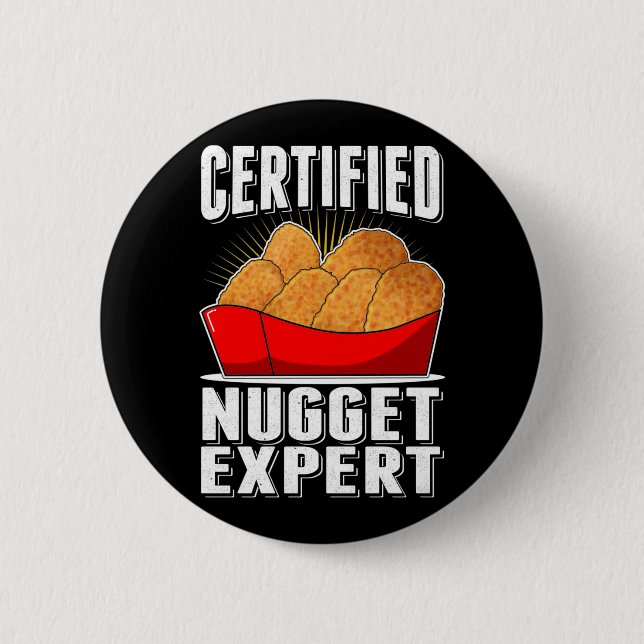 Chicken Nugget Expert Nug Life 6 Cm Round Badge (Front)