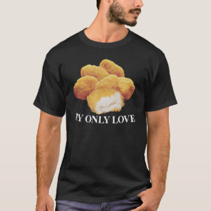 Chicken Nugget I Love Fried Chicken Nugget Fast Fo T-Shirt