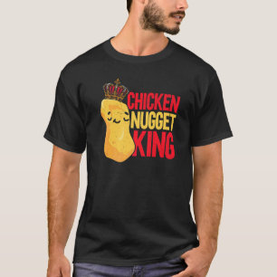 Chicken Nugget King Nug Life Foodie Nuggy T-Shirt