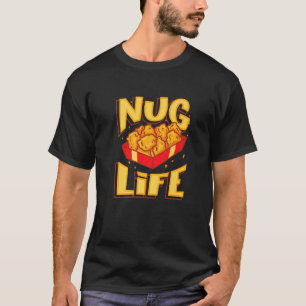 Chicken Nugget Nug Life T-Shirt