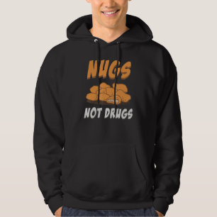 Chicken Nugget Nugs Not Drugs Chicken Nugget Fast  Hoodie