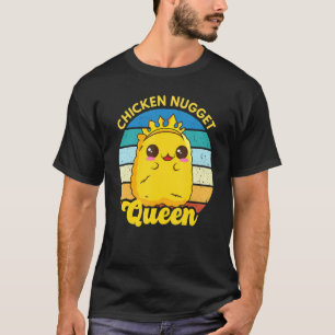 Chicken Nugget Queen Nug Life Funny Chicken Nugget T-Shirt