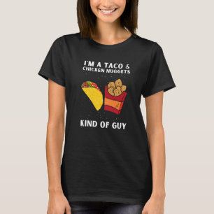Chicken Nuggets And Fried Chicken Nuggets And Taco T-Shirt