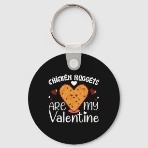 Chicken Nuggets Are My Valentine Funny Chicken Nug Key Ring