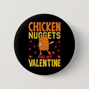 Chicken Nuggets Are My Valentine Funny Nugget Food 6 Cm Round Badge