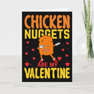 Chicken Nuggets Are My Valentine Funny Nugget Food Card