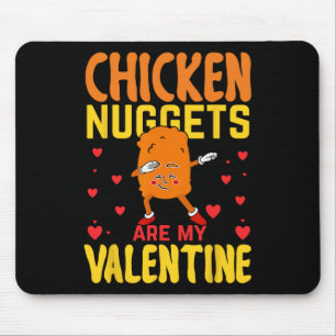 Chicken Nuggets Are My Valentine Funny Nugget Food Mouse Mat