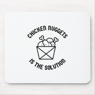 Chicken nuggets is the solution mouse mat