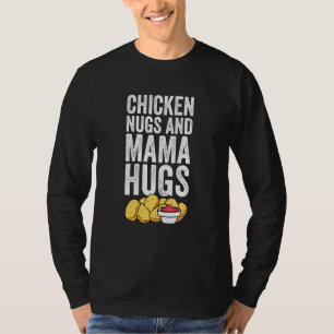 Chicken Nuggets Mama Hugs Women Men Kids T-Shirt