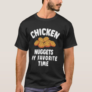 Chicken Nuggets My Favourite Time T-Shirt