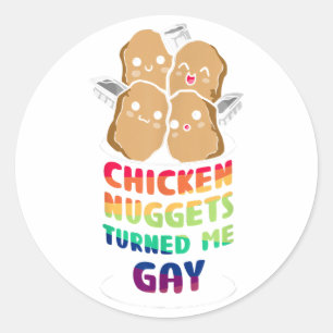 Chicken nuggets turned me gay classic round sticker