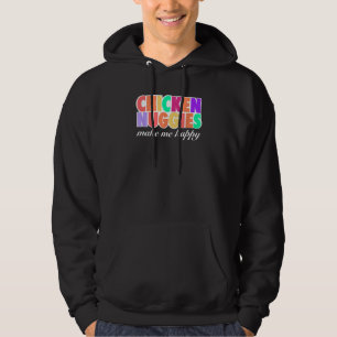 Chicken Nuggies Make Me Happy Design Hoodie