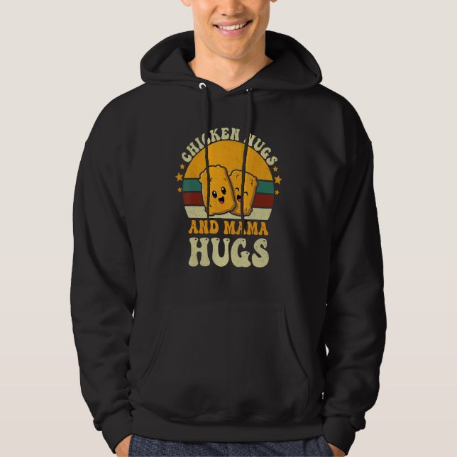Chicken Nugs and Mama Hugs Toddler for Chicken Nug Hoodie (Front)