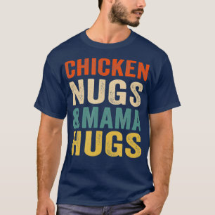 Chicken Nugs and Mama Hugs Toddler for Chicken T-Shirt