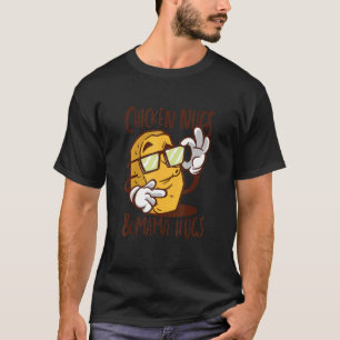 Chicken Nugs & Mama Hugs  Chicken Eggs Food T-Shirt