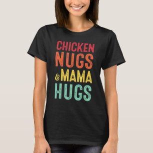 Chicken Nugs & Mama Hugs Nugget Mothers Day Kids T-Shirt