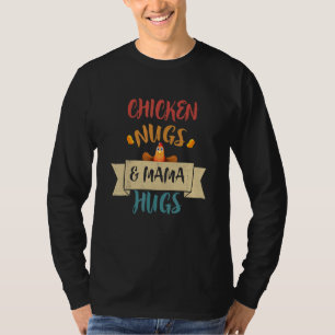 Chicken Nugs & Mama Hugs, Nugs And Kisses, Nugget T-Shirt
