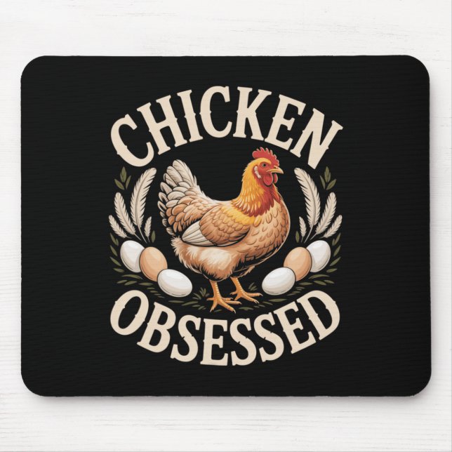 Chicken Obsessed Funny Ckyard Hen Lover _3  Mouse Mat (Front)
