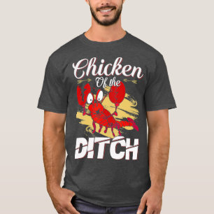 Chicken Of The Ditch Crawfish Cajun Food Party T-Shirt