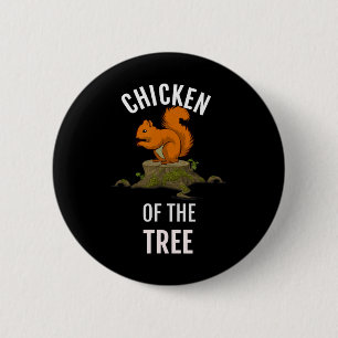 Chicken Of The Tree Funny Hunter Hunting 6 Cm Round Badge