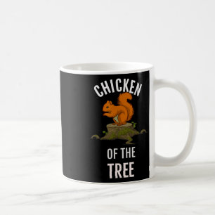 Chicken Of The Tree Funny Hunter Hunting Coffee Mug
