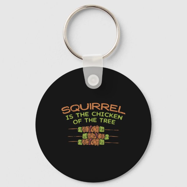 Chicken Of The Tree, Funny Squirrel Hunter Bbq Gif Key Ring (Front)