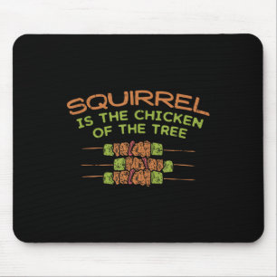 Chicken Of The Tree, Funny Squirrel Hunter Bbq Gif Mouse Mat
