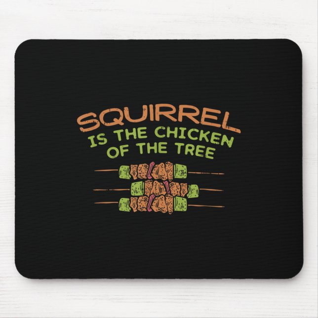 Chicken Of The Tree, Funny Squirrel Hunter Bbq Gif Mouse Mat (Front)