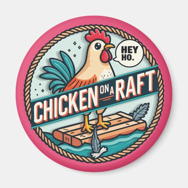 Chicken on a Raft Button Magnet (Front)